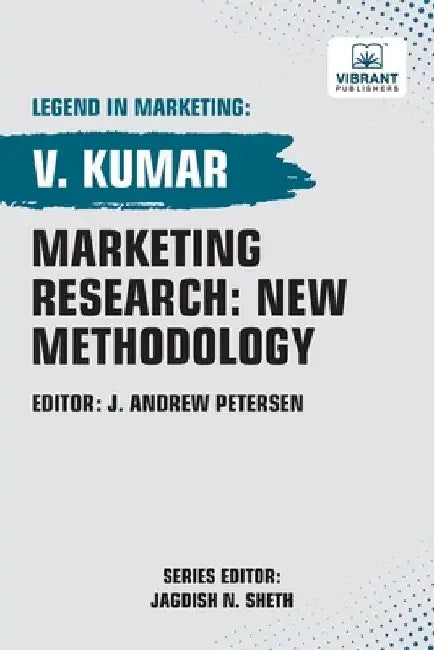 Marketing Research: New Methodology by V. Kumar