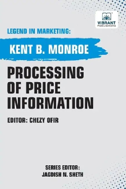 Processing of Price Information by Kent B. Monroe