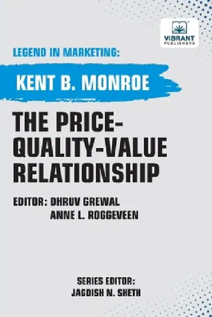 The Price-Quality-Value Relationship by Kent B. Monroe
