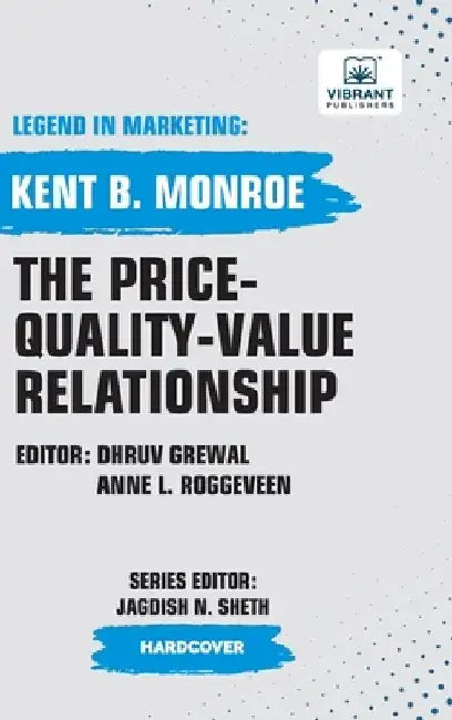 The Price-Quality-Value Relationship by Kent B. Monroe