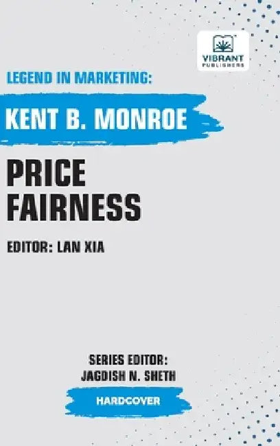 Price Fairness by Kent B. Monroe