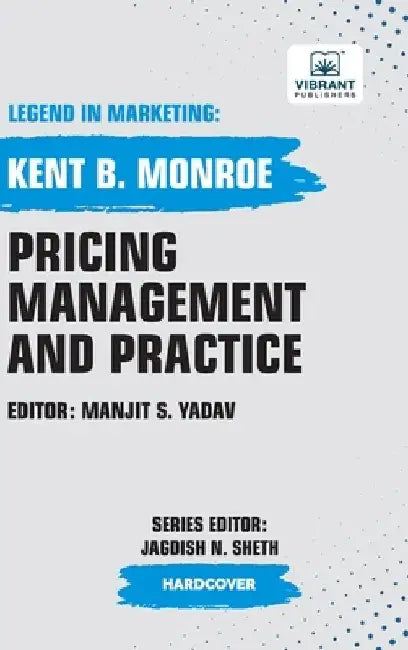 Pricing Management and Practice by Kent B. Monroe