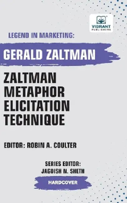 Zaltman Metaphor Elicitation Technique by Gerald Zaltman