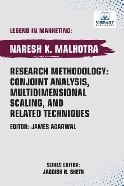 Research Methodology: Conjoint Analysis, Multidimensional Scaling, and Related Techniques by Naresh K. Malhotra