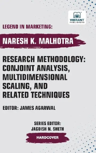 Research Methodology: Conjoint Analysis, Multidimensional Scaling, and Related Techniques by Naresh K. Malhotra