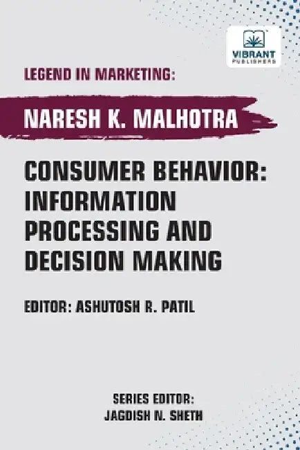 Consumer Behavior: Information Processing and Decision Making by Naresh K. Malhotra