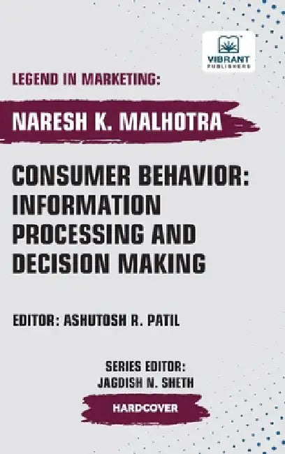 Consumer Behavior: Information Processing and Decision Making by Naresh K. Malhotra