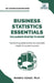 Business Statistics Essentials You Always Wanted to Know: Master Data Analysis, Regression, Probability, Hypothesis Testing & Decision Making for Busi by Szasz, Bianca