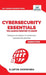 Cybersecurity Essentials You Always Wanted to Know: Master Cybersecurity, Risk Management, Encryption, Cloud Security & Best Practices for Professiona by Chimwanda, Elastos