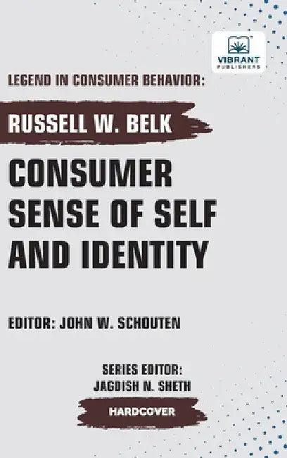 Consumer Sense of Self and Identity by Belk, Russell W.
