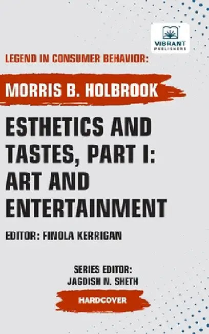 Esthetics and Tastes, Part I: Art and Entertainment by Holbrook, Morris B.