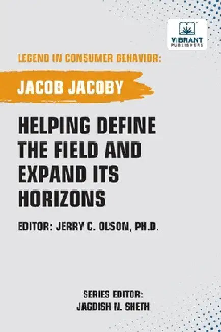 Helping Define the Field and Expand Its Horizons by Jacoby, Jacob