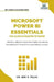 Microsoft Power BI Essentials You Always Wanted to Know: Master Data Transformation, Visualizations, AI Integration & Reporting for Smarter Business I by Sini V. Pillai, Vibrant Publishers