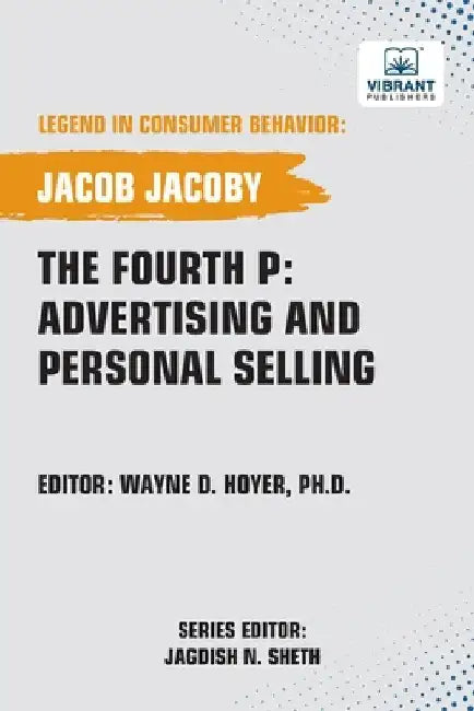 The Fourth P: Advertising and Personal Selling by Jacoby, Jacob