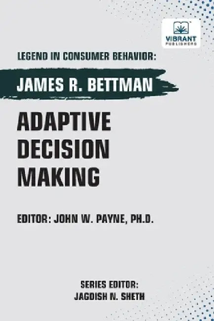 Adaptive Decision Making by Bettman, James R.