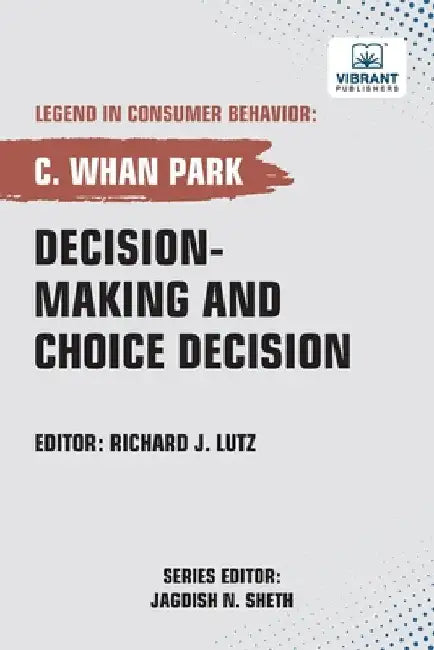 Decision-making and Choice Decision by Park, C. Whan
