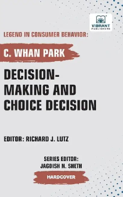 Decision-making and Choice Decision by Park, C. Whan