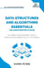 Data Structures and Algorithms Essentials You Always Wanted to Know: Master Python, Recursion, Dynamic Programming, and Greedy Algorithms With Hands-O by Shawn Peters, Vibrant Publishers