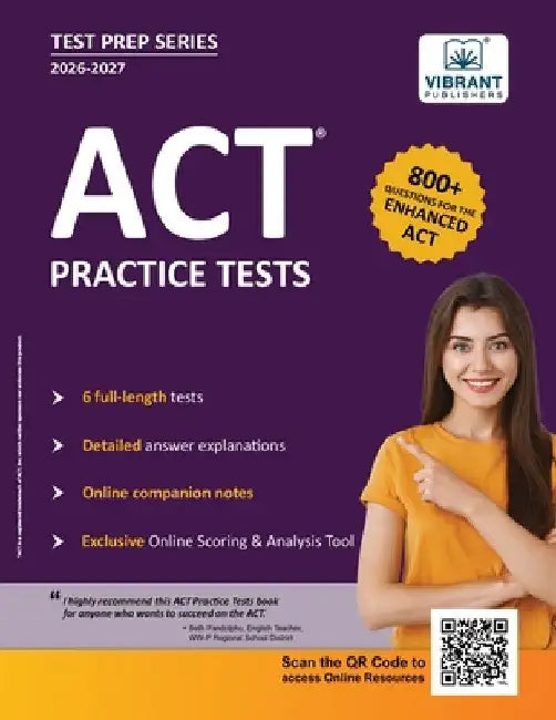 ACT Practice Tests: 2026-2027; 800+ Questions for the Enhanced ACT 6 Full-length Tests + Detailed Answer Explanations + Online Scoring Tool + Companio by Publishers, Vibrant