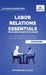 Labor Relations Essentials You Always Wanted to Know: Workplace Rights, Unions, Collective Bargaining & Employment Law Guide for Professionals by Ritambhra Kalra, Vibrant Publishers
