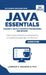 Java Essentials Volume 2: Object-Oriented Programming and Beyond Learn Advanced Java OOP, Inheritance, Polymorphism, GUI Development Complete Java Pro by III Decamora Lawrence G., Vibrant Publishers