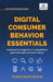 Digital Consumer Behavior Essentials: Understanding Online Decision-Making, AI Influence & Algorithmic Marketing in the Age of E-Commerce by Filippo Marchesani, Publishers