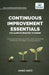 Continuous Improvement Essentials You Always Wanted to Know: Lean Thinking, Kaizen, PDCA, Data-Driven Decisions, Leadership, and Culture for Operation by Amine Nefzi, Vibrant Publishers