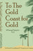 To The Gold Coast for Gold: A Personal Narrative. Vol. I by Richard Francis Burton, Verney Lovett Camerone