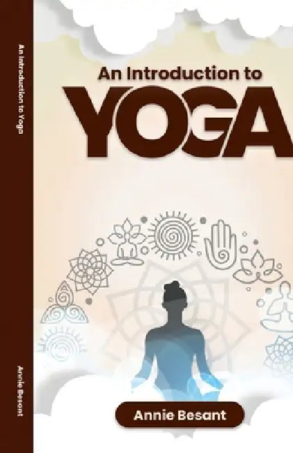 An Introduction to Yoga by Annie Wood Besant
