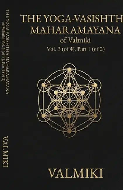 The Yoga-Vasishtha Maharamayana of Valmiki, Vol. 3 (of 4), Part 1 (of 2) by Valmiki, Viharilala Mitra
