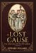 The Lost Cause by Edward Pollard