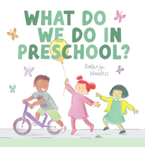 What Do We Do in Preschool? by Kathryn Wanless