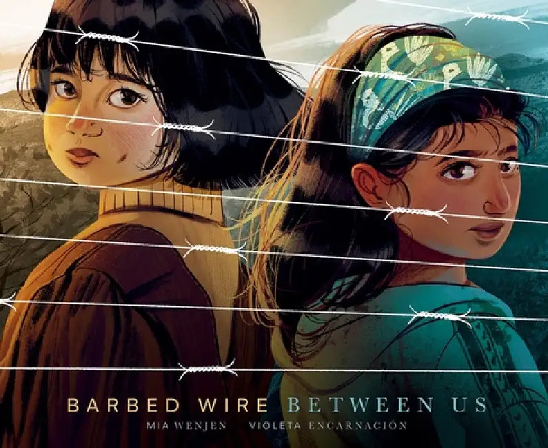 Barbed Wire Between Us by Mia Wenjen, Violeta Encarnación