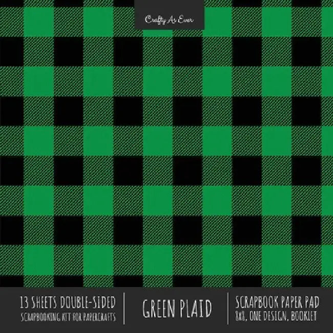 Green Plaid Scrapbook Paper Pad 8x8 Decorative Scrapbooking Kit for Cardmaking Gifts, DIY Crafts, Printmaking, Papercrafts, Check Pattern Designer Pap by Crafty as Ever