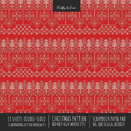 Christmas Pattern Scrapbook Paper Pad 8x8 Decorative Scrapbooking Kit for Cardmaking Gifts, DIY Crafts, Printmaking, Papercrafts, Red Knit Ugly Sweate by Crafty as Ever
