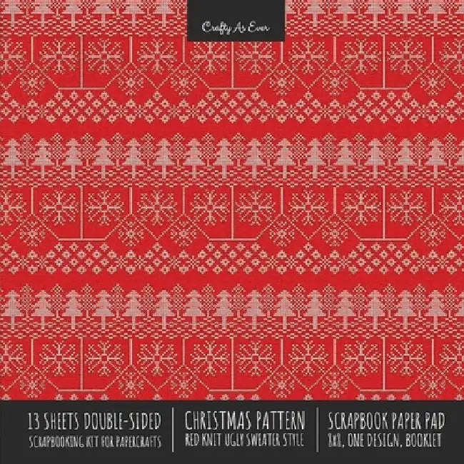 Christmas Pattern Scrapbook Paper Pad 8x8 Decorative Scrapbooking Kit for Cardmaking Gifts, DIY Crafts, Printmaking, Papercrafts, Red Knit Ugly Sweate by Crafty as Ever