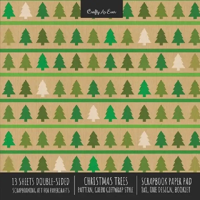 Christmas Trees Pattern Scrapbook Paper Pad 8x8 Decorative Scrapbooking Kit for Cardmaking Gifts, DIY Crafts, Printmaking, Papercrafts, Green Giftwrap by Crafty as Ever