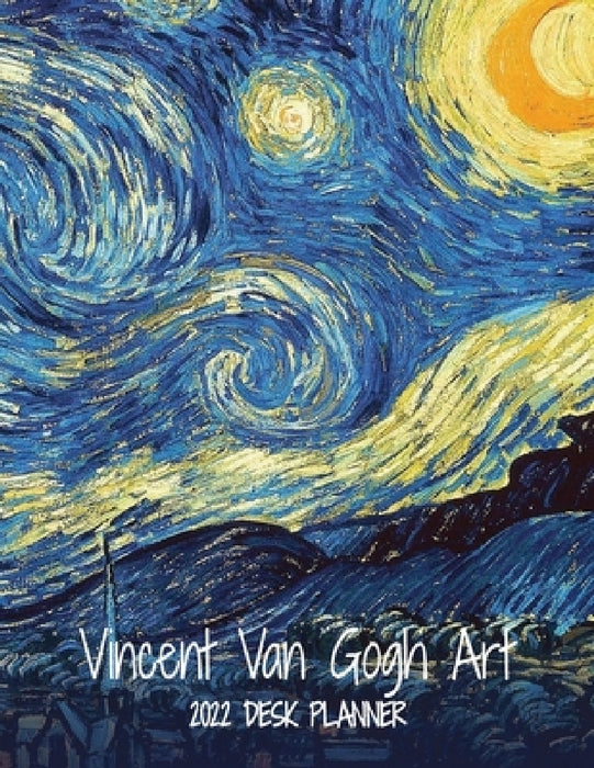 Vincent Van Gogh Art 2022 Desk Planner: Monthly Planner, 8.5"x11", Personal Organizer for Scheduling and Productivity by The Write Supplies