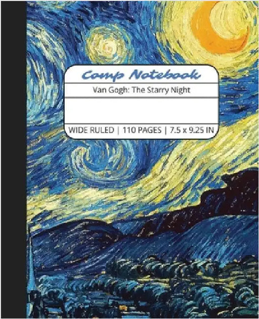 Comp Notebook: Van Gogh The Starry Night Wide Ruled Composition Notebook Journal for Students, College, School, Office, Work by The Write Supplies