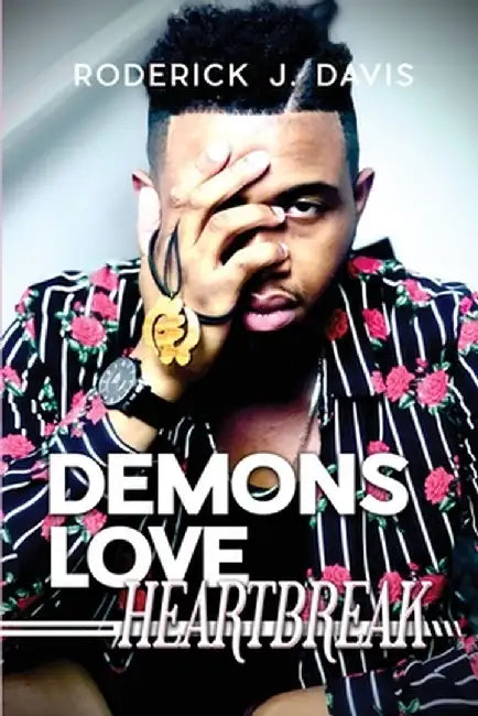 Demons Love Heartbreak by Roderick J. Davis