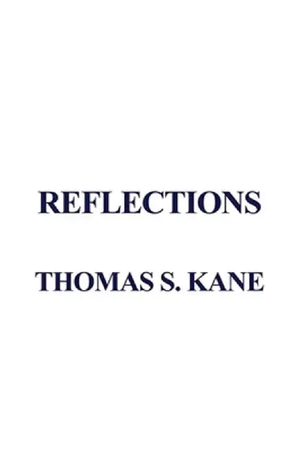 Reflections by Thomas S. Kane