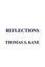 Reflections by Thomas S. Kane