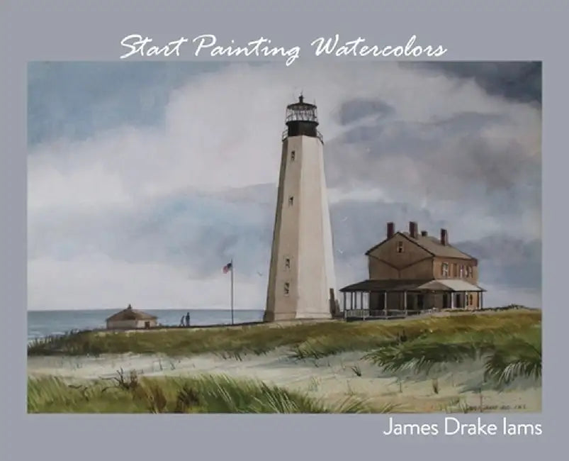 Start Painting Watercolors by James Drake Iams