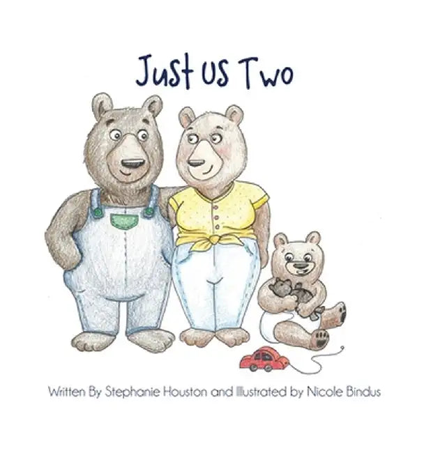 Just Us Two by Stephanie Houston