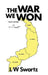 The War We Won by L. W. Swartz