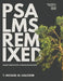 Psalms Remixed: Ancient Hebrew Poetry in English Spoken Word (Psalms 1-41) by Michael W. Halcomb