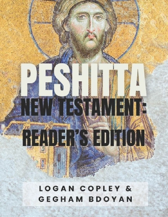 Peshitta: New Testament Reader's Edition by Gegham Bdoyan
