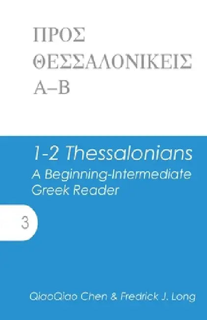 1-2 Thessalonians: A Beginning-Intermediate Greek Reader by Fredrick J. Long