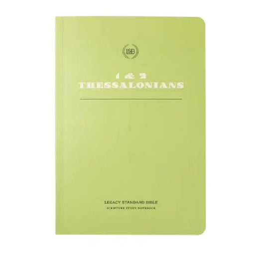 Lsb Scripture Study Notebook: 1&2 Thessalonians by Steadfast Bibles
