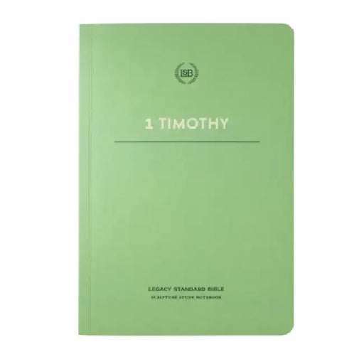 Lsb Scripture Study Notebook: 1 Timothy by Steadfast Bibles